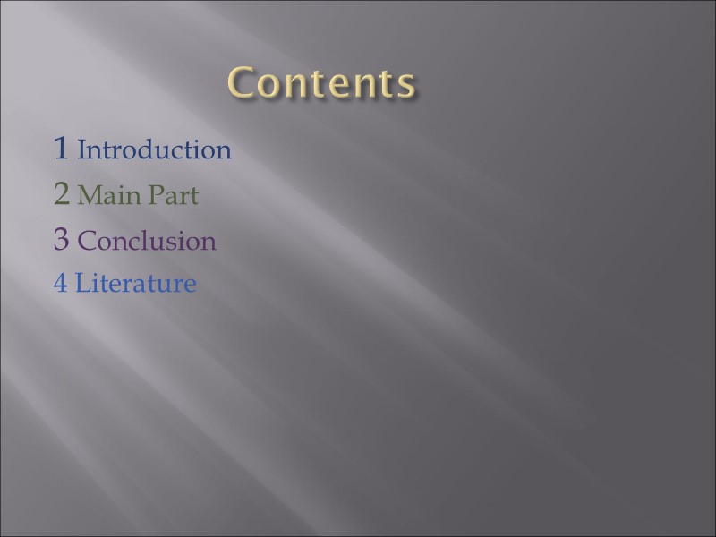 Contents 1 Introduction  2 Main Part 3 Conclusion  4 Literature
